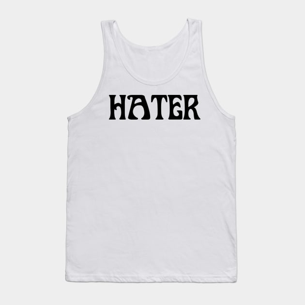 HATER Tank Top by TheCosmicTradingPost